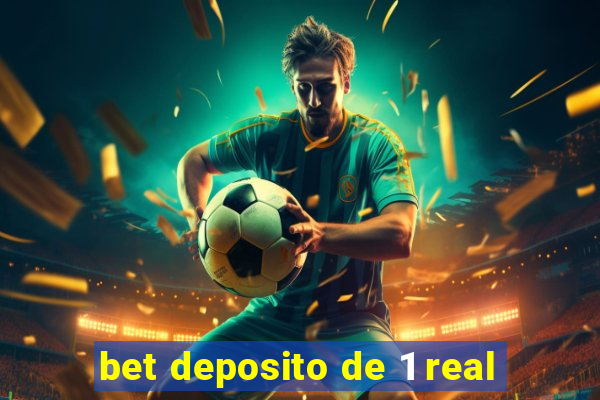 bet deposito de 1 real